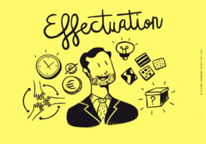 L’effectuation, une nouvelle conception de l'action entrepreneuriale L’effectuation, une nouvelle conception de l'action entrepreneuriale