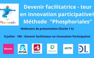 Présentation de la E- formation certifiante à la méthode d'Innovation Participative "Phosphoriales" (Eligible FAF &amp; CPF) le 8 Juillet 2022 