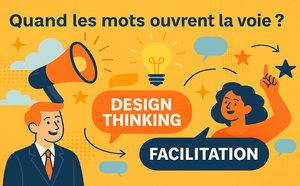 Bataille sémantique  : Déclin relatif du mot Design Thinking et montée de la Facilitation en France ...